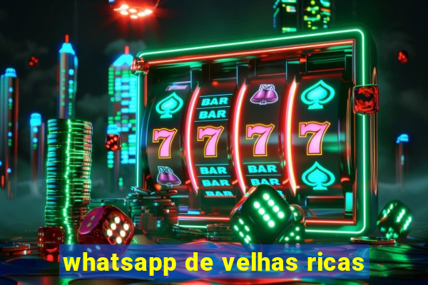 whatsapp de velhas ricas